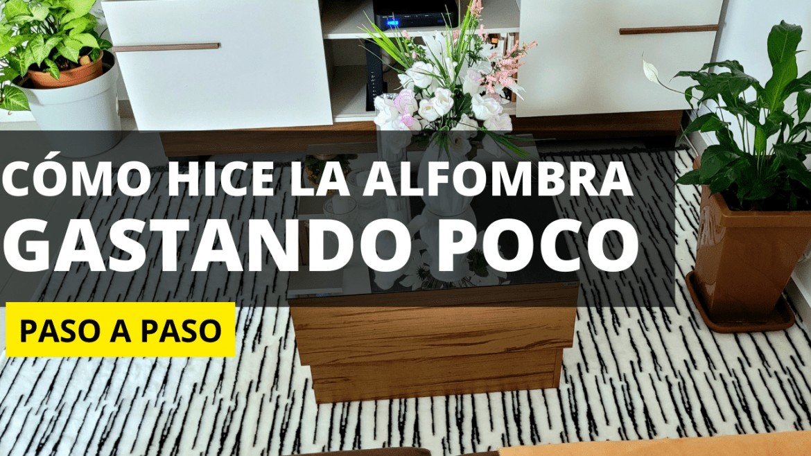 Cómo hacer una alfombra gastando poco